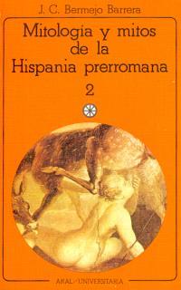 MITOLOGIA MITOS HISPANIA PRERROMANA II | 9788476000915 | BERMEJO BARRERA, JOSE CARLOS