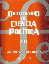 DICCIONARIO DE CIENCIA POLÍTICA | 9789681657765 | SERRA ROJAS, ANDRÉS
