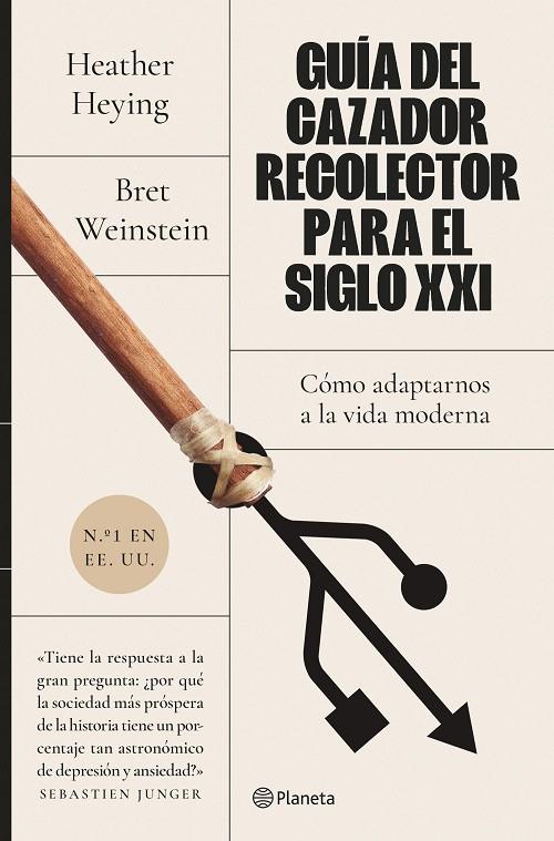 GUÍA DEL CAZADOR-RECOLECTOR PARA EL SIGLO XXI | 9788408255932 | WEINSTEIN, BRET/HEYING, HEATHER