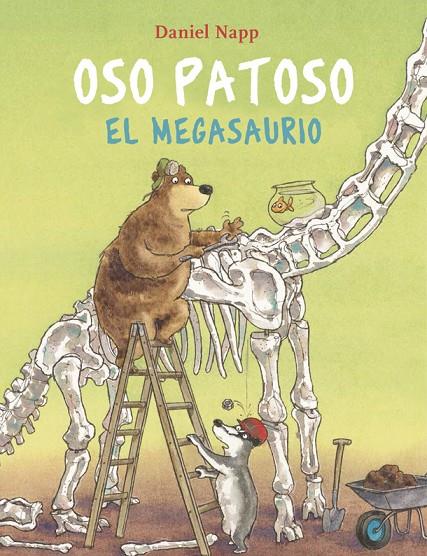 OSO PATOSO Y EL MEGASAURIO | 9788424666644 | NAPP, DANIEL