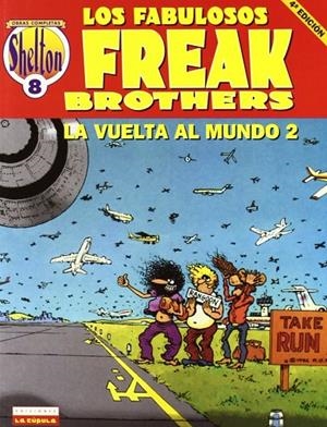 SHELTON 08. LA VUELTA AL MUNDO 2. LOS FABULOSOS FREAK BROTHERS | 9788478332380 | SHELTON