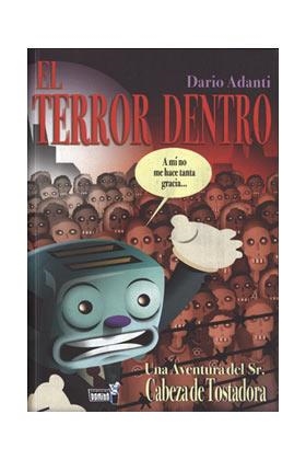 TERROR DENTRO, EL. UNA AVENTURA DEL SR. CABEZA DE TOSTADORA | 9788496706088 | ADANTI, DARIO