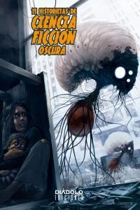 15 HISTORIETAS DE CIENCIA FICCION OSCURA | 9788415153849 | DIVERSOS AUTORS
