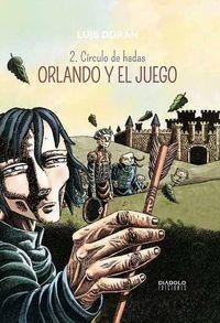 ORLANDO Y EL JUEGO 02 : CIRCULO DE HADAS | 9788416217205 | DURÁN, LUIS