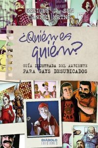 ¿QUIÉN ES QUIÉN? GUÍA ILUSTRADA DEL AMBIENTE PARA GAYS DESUBICADOS | 9788415839439 | MAINÉ, DANIEL