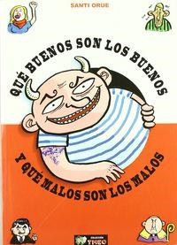 QUE BUENOS SON LOS BUENOS Y QUE MALOS SON LOS MALOS | 9788461386239 | ORUE, SANTI