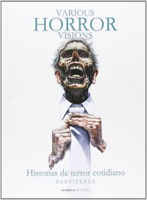 VARIOUS HORROR VISIONS. HISTORIAS DE TERROR COTIDIANOS | 9788415839521 | PEREZ, SANTI