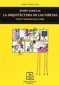 ARQUITECTURA DE LAS VIÑETAS, LA. TEXTO Y DISCURSO EN EL COMIC | 9788493621971 | VARILLAS, RUBEN