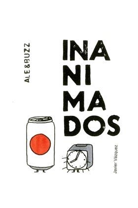 ALE & BUZZ. INANIMADOS | 9788461458974 | VAZQUEZ, JAVIER