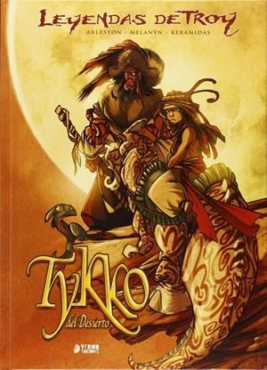 LEYENDAS DE TROY: TYKKO DEL DESIERTO. INTEGRAL | 9788494325915 | ARLESTON, SCOTH