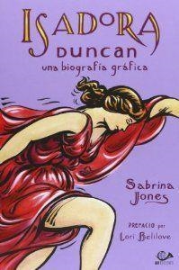 ISADORA DUNCAN: UNA BIOGRAFIA GRAFICA | 9788897846918 | JONES, SABRINA