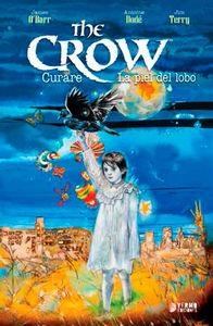 CROW, THE : CURARE Y LA PIEL DEL LOBO | 9788494174261 | O'BARR, JAMES