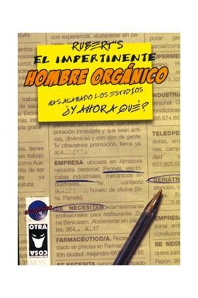 IMPERTINENTE HOMBRE ORGANICO ACABA LOS ESTUDIOS ¿Y AHORA QUE?, EL | 9060506000011 | RUBERT