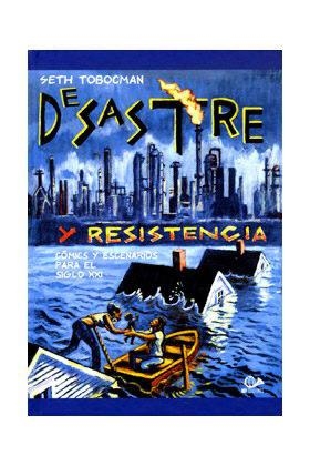 DESASTRE Y RESISTENCIA : COMICS Y ESCENARIOS PARA EL SIGLO XXI | 9788896573709 | TOBOCMAN, SETH
