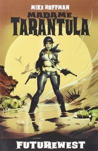 MADAME TARANTULA. FUTUREWEST | 9788494306174 | HOFFMAN, MIKE
