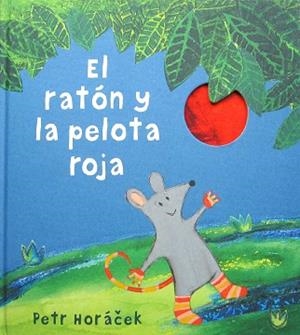 RATÓN Y LA PELOTA ROJA, EL | 9788426142443 | HORÀCEK, PETR