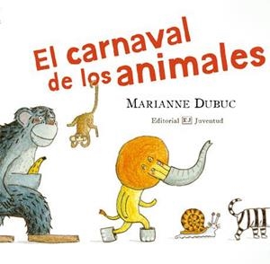 CARNAVAL DE LOS ANIMALES, EL | 9788426138248 | DUBUC, MARIANNE
