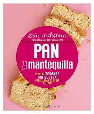 PAN Y MANTEQUILLA. RECETAS VEGANAS SIN GLUTEN | 9788426143471 | MCKENNA, ERIN