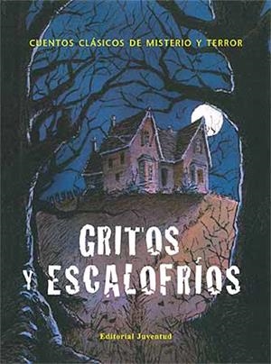 GRITOS Y ESCALOFRÍOS, CUENTOS CLÁSICOS DE MISTERIO Y TERROR | 9788426137180 | VARIOS AUTORES