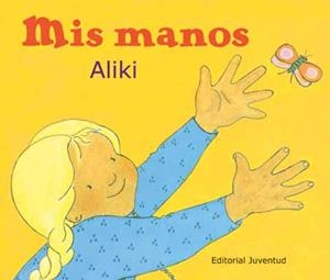 MIS MANOS | 9788426134264 | ALIKI