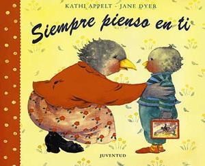 SIEMPRE PIENSO EN TI | 9788426131737 | APPELT, KATHIE / DYER, JANE