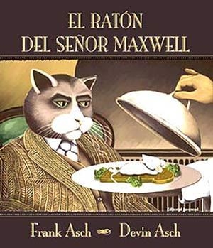 RATÓN DEL SEÑOR MAXWELL, EL | 9788426134325 | ASCH, FRANK / ASCH, DEVIN