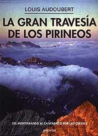 GRAN TRAVESÍA DE LOS PIRINEOS, LA | 9788426129277 | AUDOUBERT, LOUIS