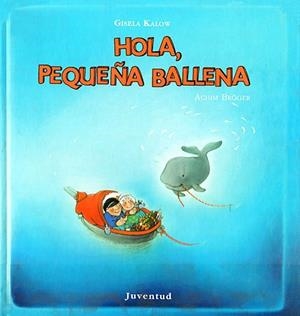 HOLA, PEQUEÑA BALLENA | 9788426130396 | BROGER, ACHIM