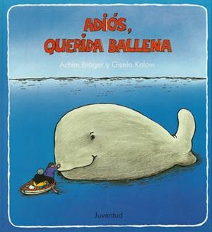 ADIÓS, QUERIDA BALLENA | 9788426122681 | BROGER, ACHIM