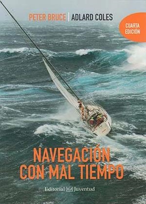 NAVEGACIÓN CON MAL TIEMPO | 9788426132222 | COLES, ADLARD / BRUCE, PETER