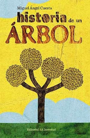 HISTORIA DE UN ÁRBOL | 9788426138224 | CUESTA, MIGUEL ÁNGEL
