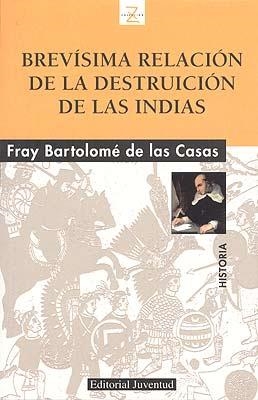 BREVÍSIMA RELACIÓN DE LA DESTRUICIÓN DE LAS INDIAS | 9788426136893 | DE LAS CASAS, BARTOLOMÉ