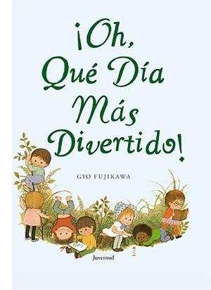 ¡OH, QUÉ DÍA MÁS DIVERTIDO! | 9788426138309 | FUJIKAWA, GYO