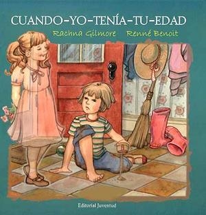 CUANDO YO TENÍA TU EDAD | 9788426135711 | GILMORE, RACHNA / BENOIT, RENNÉ