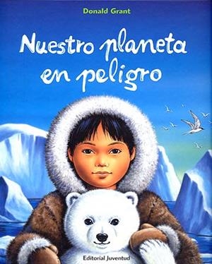 NUESTRO PLANETA EN PELIGRO | 9788426136381 | GRANT, DONALD