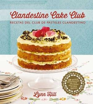 CLANDESTINE CAKE CLUB | 9788426140036 | HILL, LYNN