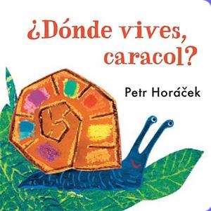 ¿DÓNDE VIVES, CARACOL? | 9788426140777 | HORÀCEK, PETR