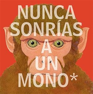NUNCA SONRÍAS A UN MONO Y OTRAS 17 COSAS IMPORTANTES A RECORDAR | 9788426142177 | JENKINS, STEVE