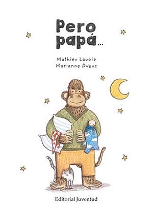 PERO PAPÁ... | 9788426139849 | LAVOIE, MATHIEU / DUBUC, MARIANNE
