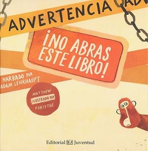 ADVERTENCIA, ¡NO ABRAS ESTE LIBRO! | 9788426140388 | LEHRHAUPT, ADAM / FORSYTHE, MATTHEW