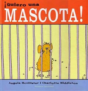 ¡QUIERO UNA MASCOTA! | 9788426135315 | MCALLISTER, ANGELA / MIDDLETON, CHARLOTTE