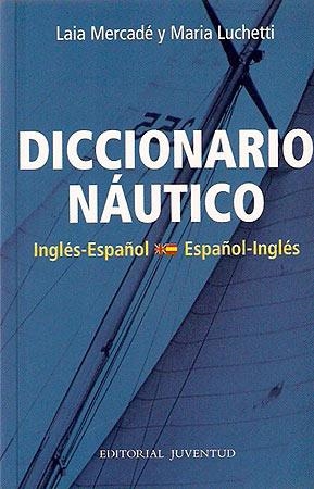 DICCIONARIO NÁUTICO (ESPAÑOL-INGLÉS / INGLÉS-ESPAÑOL) | 9788426136039 | MERCADÉ, LAIA / LUCCHETTI, MARIA