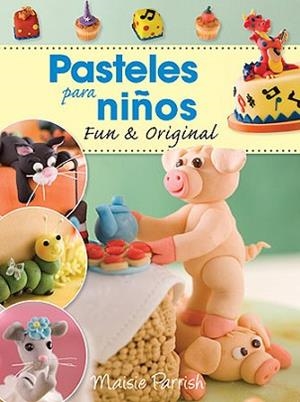 PASTELES PARA NIÑOS. FUN & ORIGINAL | 9788426140050 | PARRISH, MAISIE