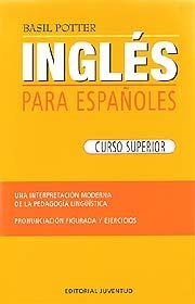 INGLÉS PARA ESPAÑOLES (SUPERIOR) | 9788426100825 | POTTER, BASIL
