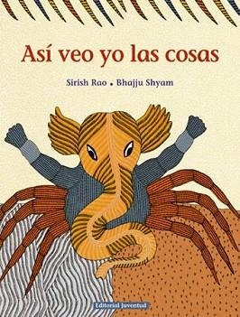 ASI VEO YO LAS COSAS | 9788426136435 | RAO, SIRISH / SHYAM, BHAJJU