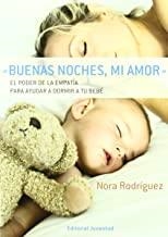 BUENAS NOCHES, MI AMOR. EL PODER DE LA EMPATÍA  PARA AYUDAR A DORMIR  BEBÉ | 9788426138552 | RODRIGUEZ, NORA