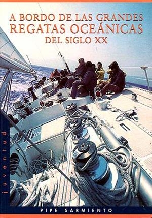 A BORDO DE LAS GRANDES REGATAS OCEÁNICAS DEL SIGLO XX | 9788426132772 | SARMIENTO, PIPE