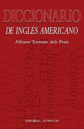 DICCIONARIO DE INGLÉS AMERICANO | 9788426119483 | TORRENTS DELS PRATS, ALFONSO