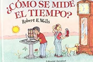 ¿CÓMO SE MIDE EL TIEMPO? | 9788426132871 | WELLS, ROBERT E.