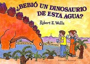 ¿BEBIÓ UN DINOSAURIO DE ESTA AGUA? | 9788426135759 | WELLS, ROBERT E.